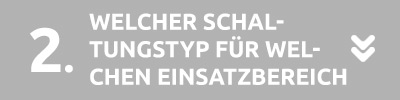 Welcher Schaltungstype für welchen Einsatzzweck