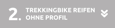 Trekkingbike Reifen ohne Profil Trekkingbike Reifen ohne Profil